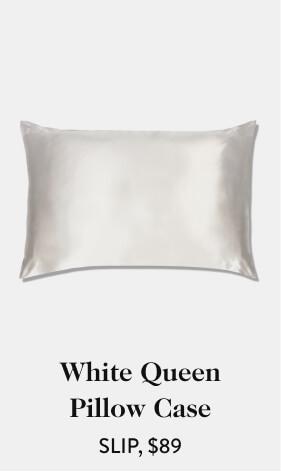 White Queen Pillow Case SLIP, $89