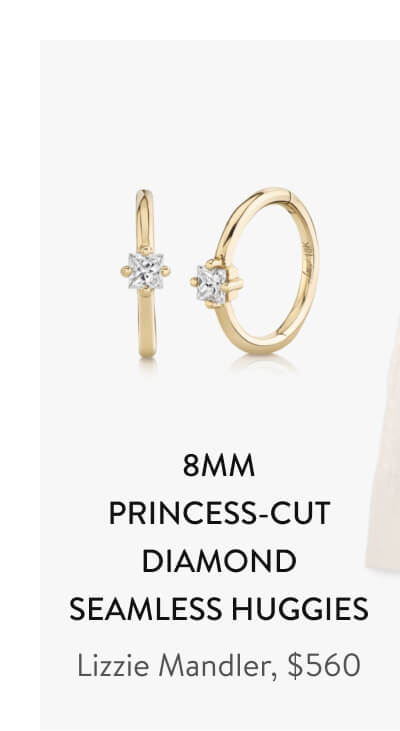 8MM Princess-Cut Diamond Seamless Huggies Lizzie Mandler, $560
