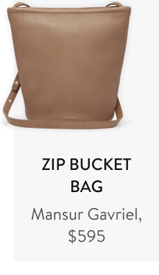 Zip Bucket Bag Mansur Gavriel, $595