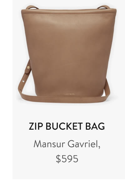 Zip Bucket Bag Mansur Gavriel, $595