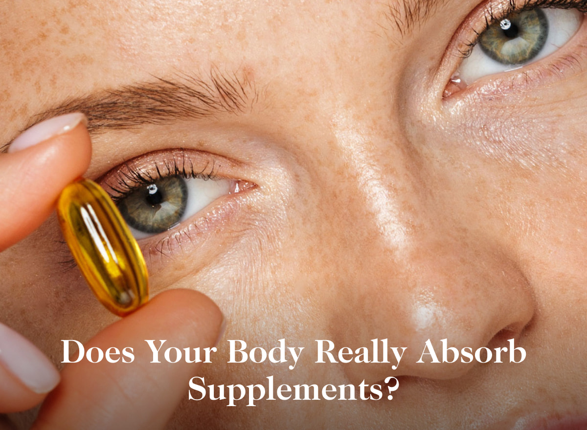 Does Your Body Really Absorb Supplements?