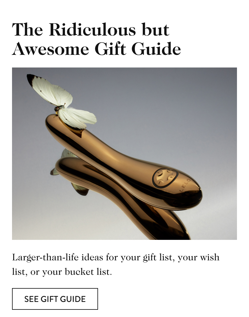 The Ridiculous but Awesome Gift Guide Larger-than-life ideas for your gift list, your wish list, or your bucket list. see gift guide