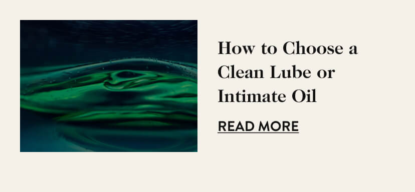 How to Choose a Clean Lube or Intimate Oil