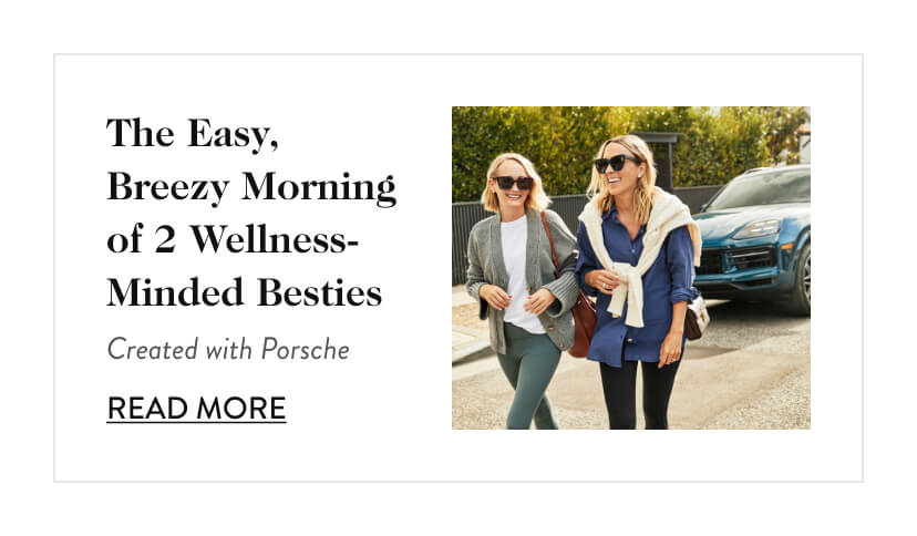 The Easy, Breezy Morning of 2 Wellness-Minded Besties