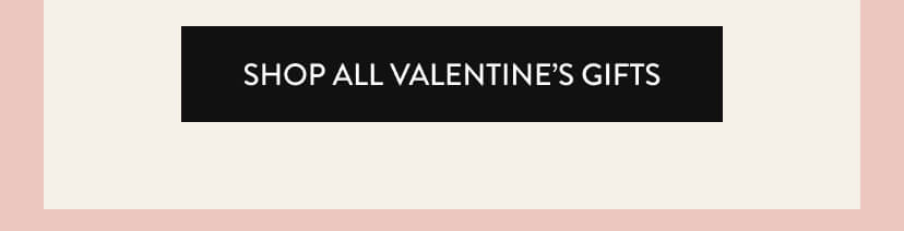 Shop All Valentine's Gifts