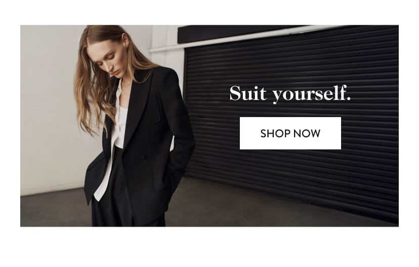 Suit yourself. Shop Now.