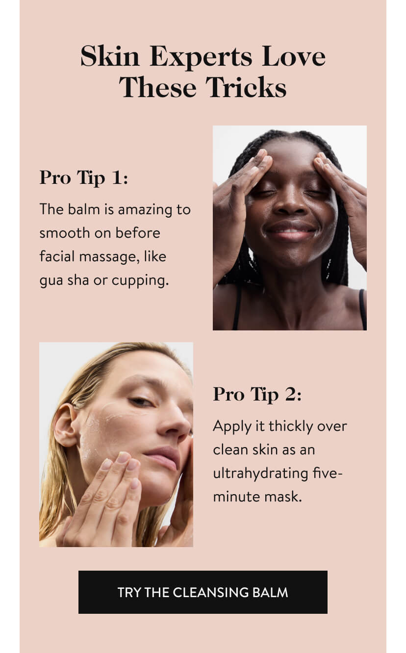 Skin Experts Love These Tricks. Try the Cleansing Balm