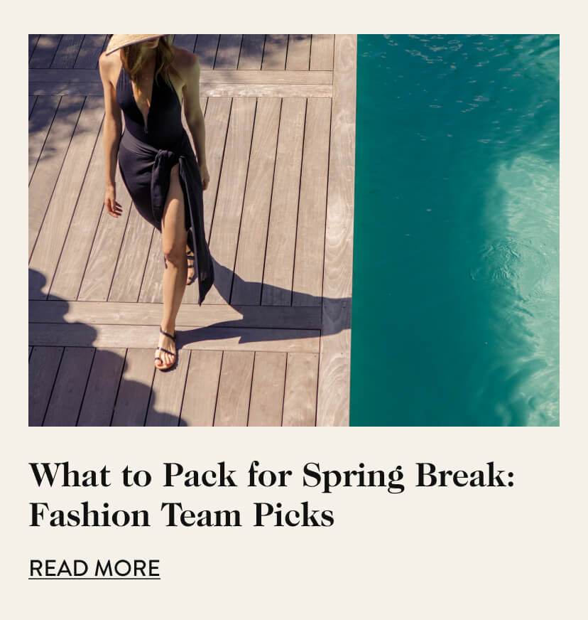 What to Pack for Spring Break: Fashion Team Picks