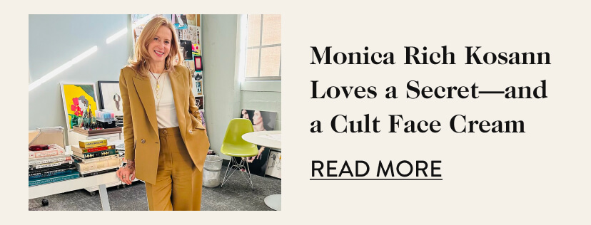 Monica Rich Kosann Loves a Secret-and a Cult Face Cream