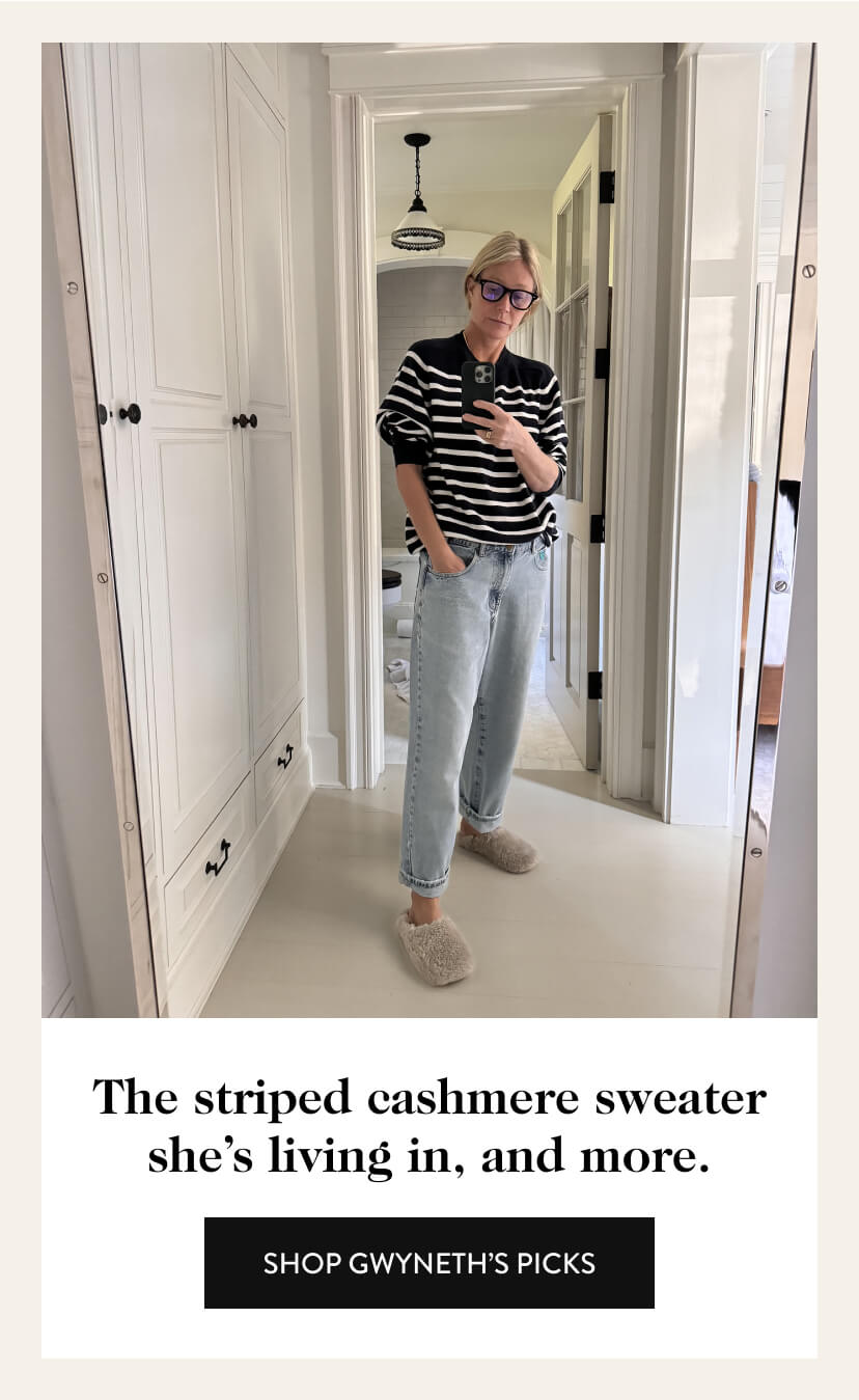 The striped cashmere sweater she’s living in, and more. Shop Gwyneth's Picks.