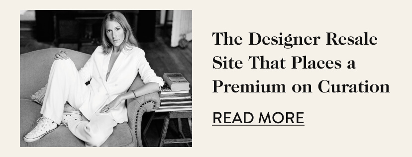 The Designer Resale Site That Places a Premium on Curation