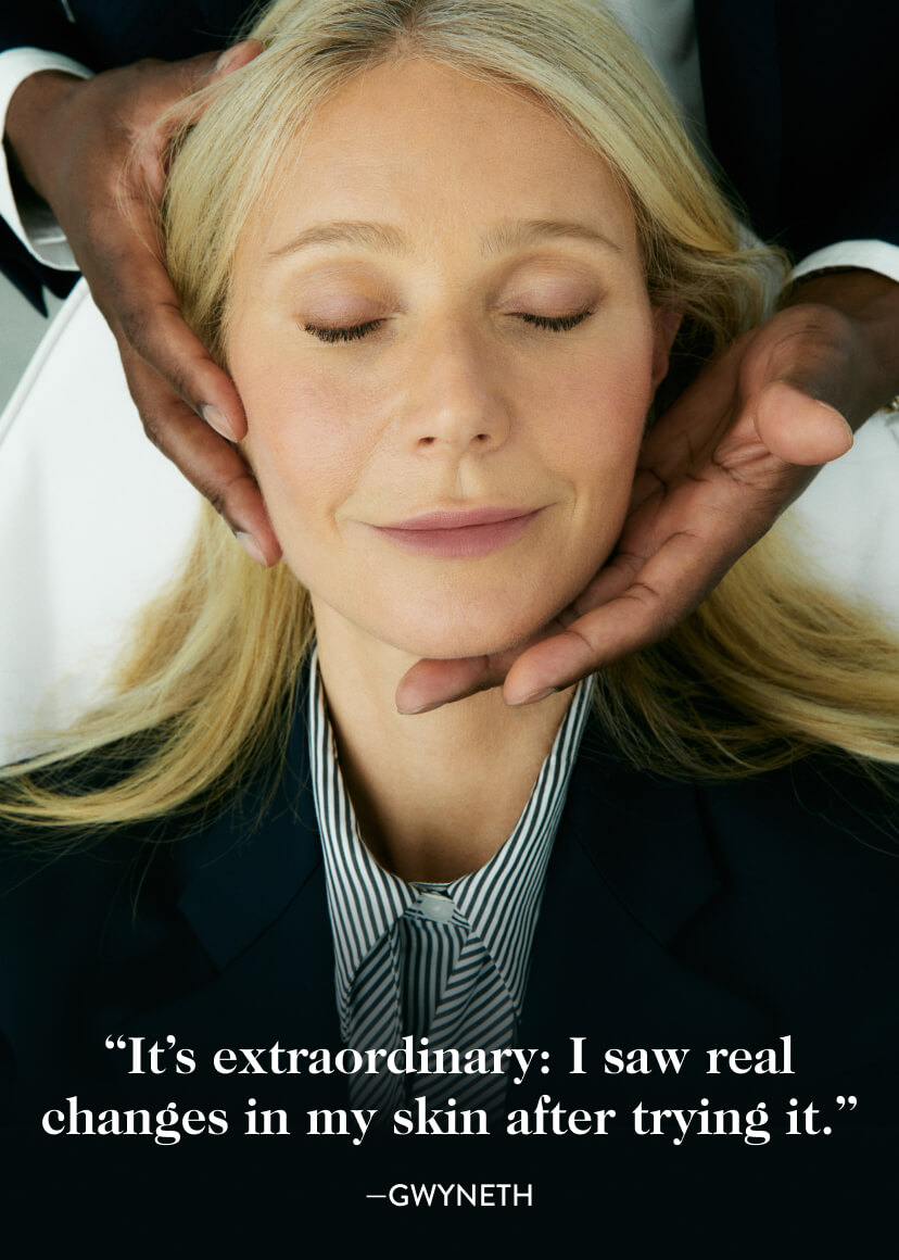 “It’s extraordinary: I saw real changes in my skin after trying it.” - Gwyneth