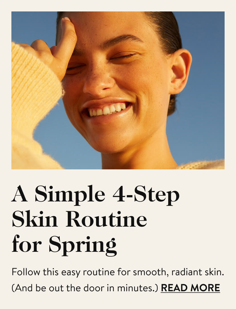 A Simple 4-Step Skin Routine for Spring