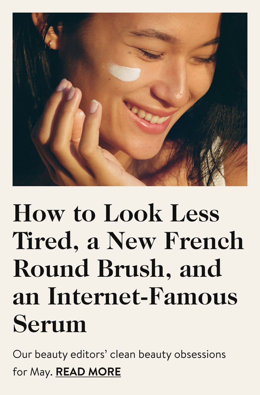 How to Look Less Tired, a New French Round Brush, and an Internet-Famous Serum