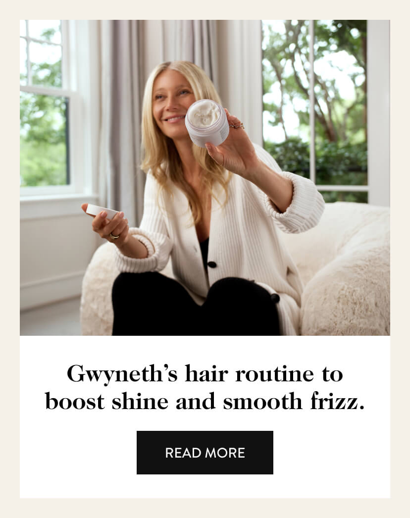 Gwyneth's hair routine to boost shine and smooth fizz. Read More.