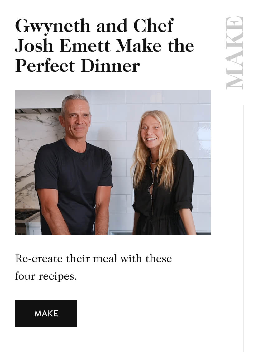 Gwyneth and Chef Josh Emett Make the Perfect Dinner