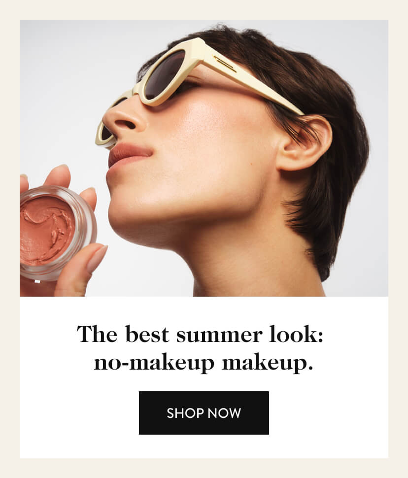 The best summer look: no-makeup makeup. Shop Now.