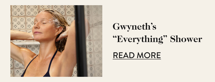 Gwyneth's ''Everything'' Shower