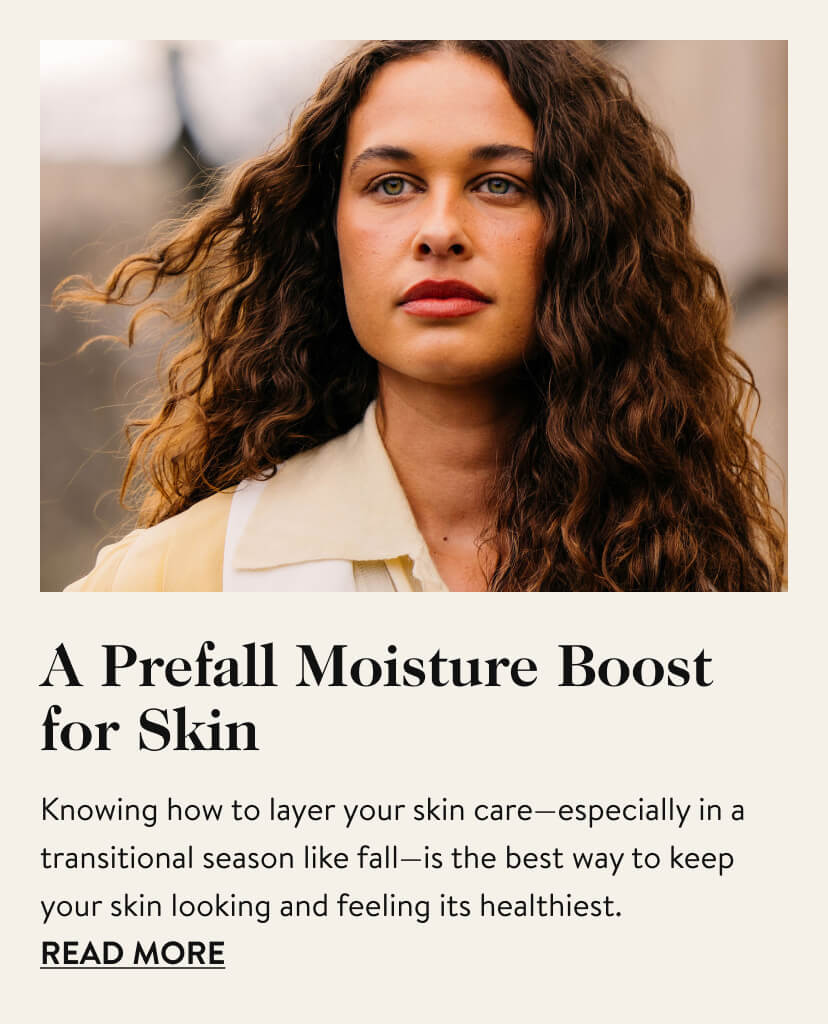 A Prefall Moisture Boost for Skin