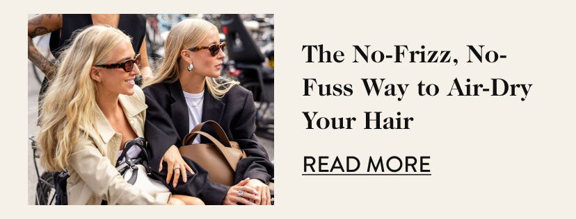 The No-Frizz, No-Fuss Way to Air-Dry Your Hair