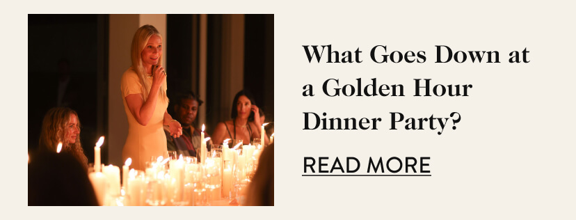 What Goes Down at a Golden Hour Dinner Party?