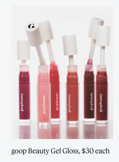 goop Beauty Gel Gloss, $30 each