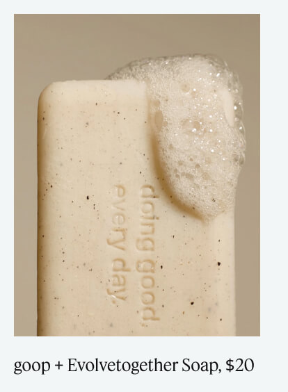 goop + Evolvetogether Soap, $20