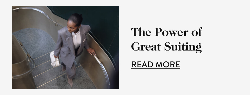 The Power of Great Suiting. Read More.