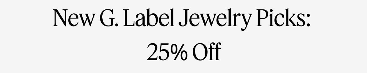 New G. Label Jewelry Picks: 25% Off