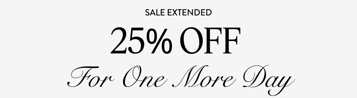 Sale Extended. 25% Off. For One More Day