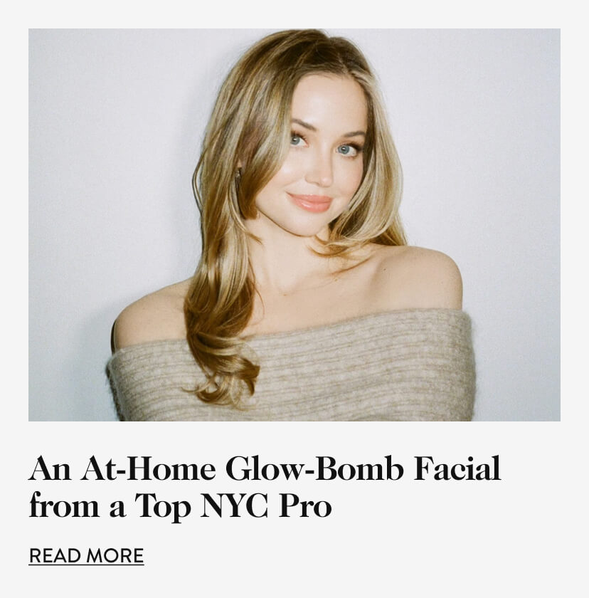 An At-Home Glow-Bomb Facial from a Top NYC Pro