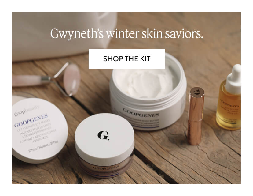 Gwyneth's winter skin saviors. Shop The Kit.