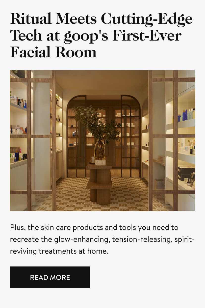 Ritual Meets Cutting-Edge Tech at goop's First-Ever Facial Room