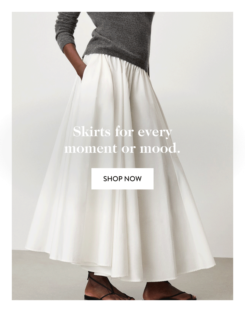 Skirts for every moment or mood.