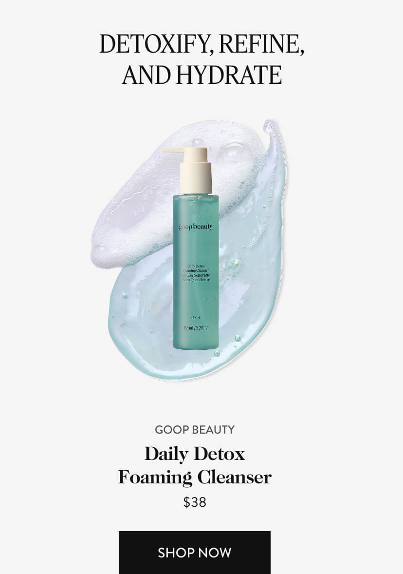 detoxify, refine, and hydrate, Daily Detox Foaming Cleanser - $38