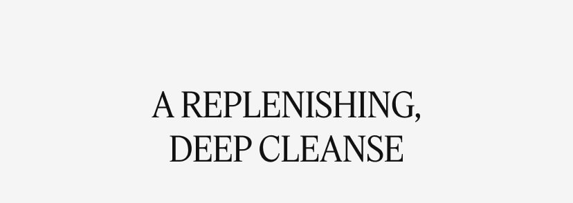 A Replenishing, Deep Cleanse