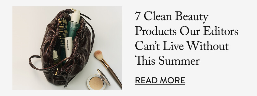 7 Clean Beauty Products Our Editors Can’t Live Without This Summer