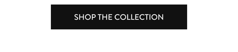 Shop The Collection