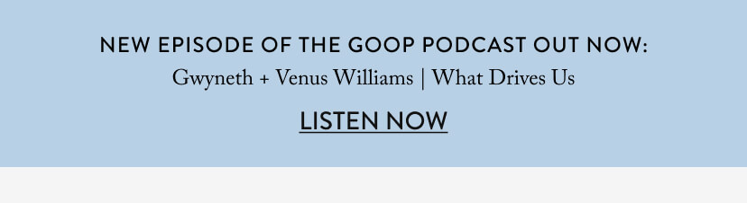 Gwyneth + Venus Williams | What Drives Us