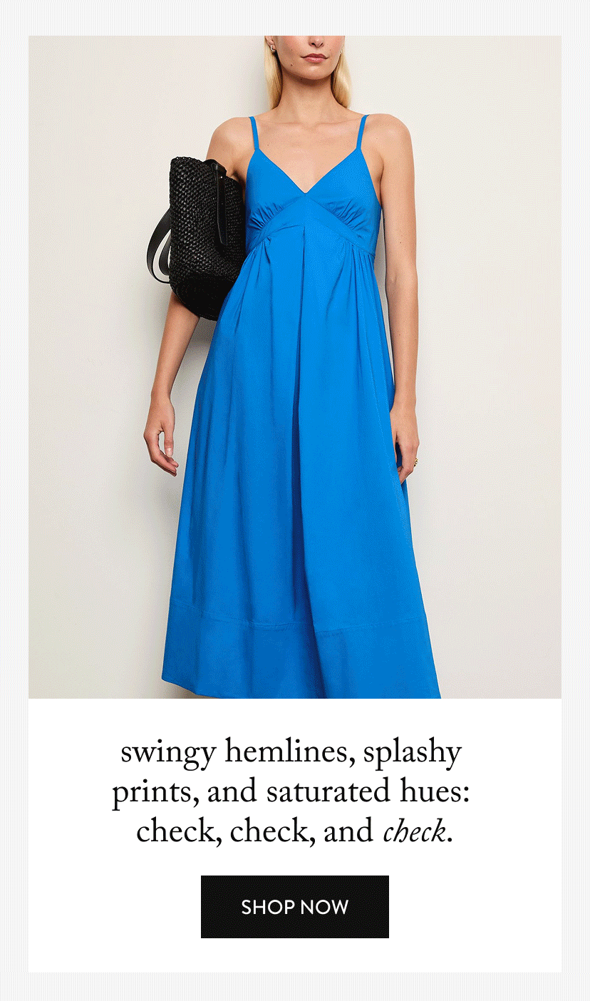 swingy hemlines, splashy prints, and saturated hues: check, check, and check.
