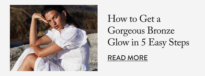 How to Get a Gorgeous Bronze Glow in 5 Easy Steps