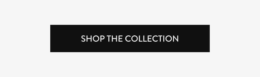 Shop The Collection