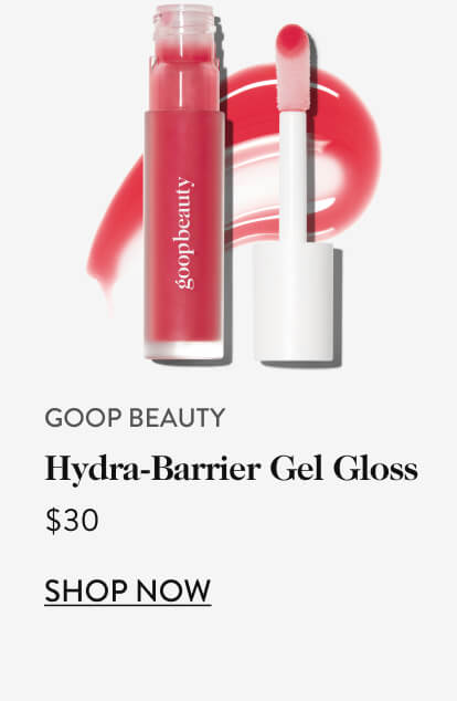 Goop Beauty Hydra-Barrier Gel Gloss $30