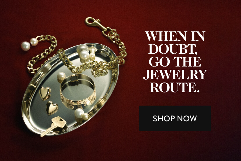 When In Doubt, Go the Jewelry Route. Shop Now 