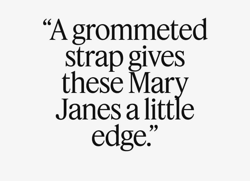 ''A grommeted strap gives these mary janes a little edge.''