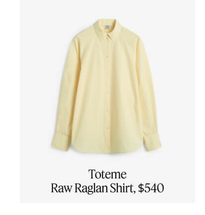 Toteme Raw Raglan Shirt, $540