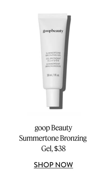 goop Beauty Summertone Bronzing Gel, $38
