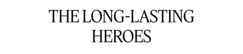 THE LONG-LASTING HEROES