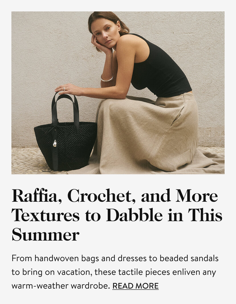 Raffia, Crochet, and More Textures to Dabble in This Summer