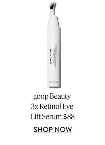 goop Beauty 3x Retinol Eye Lift Serum $88